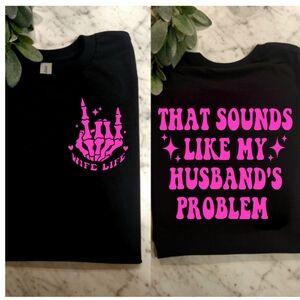 Wife shirt cute retro humor funny Sounds Like My Husbands Problem Pink